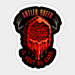 Antler Queen's Beehive - Il Veut Du Sang Sticker